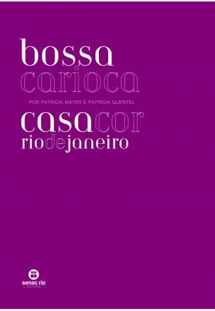 Bossa Carioca: Casa Cor - Rio de Janeiro