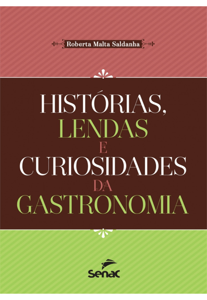 Histórias, Lendas e Curiosidades da Gastronomia