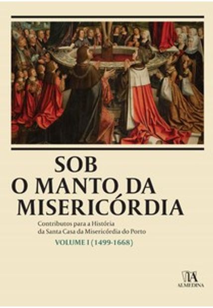 Sob o Manto da Misericórdia: 1499-1668