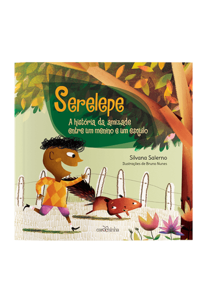 Serelepe: a História da Amizade Entre Um Menino e Um Esquilo
