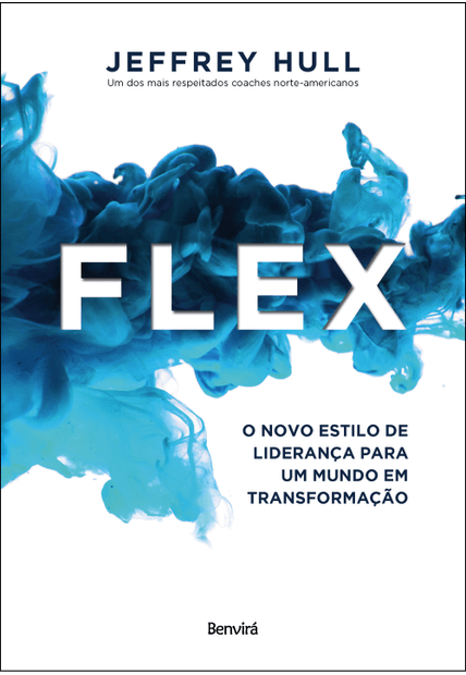 Flex: o Novo Estilo de Liderança para Um Mundo em Transformação