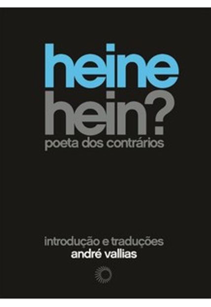 Heine Hein? - Poeta dos Contrários