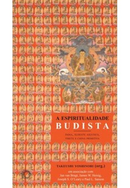 A Espiritualidade Budista I: Índia, Sudeste Asiático, Tibete e China Primitiva
