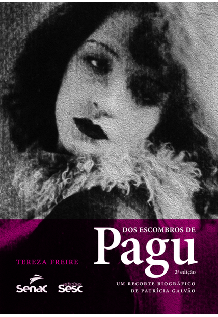 Dos Escombros de Pagu: Um Recorte Biográfico de Patrícia Galvão