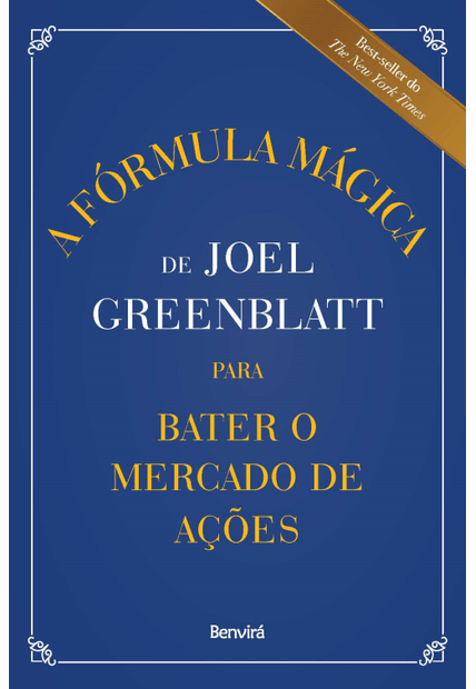 A Fórmula Mágica de Joel Greenblatt para Bater o Mercado de Ações