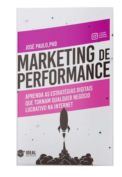 Marketing de Performance: Aprenda as Estratégias Digitais Que Tornam Qualquer Negócio Lucrativo na Internet