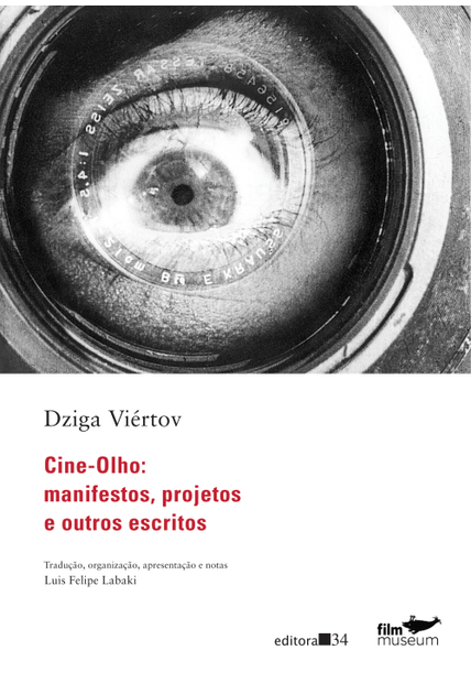 Cine-Olho: Manifestos, Projetos e Outros Escritos