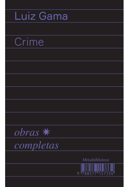Crime (1877–1879): Obras Completas de Luiz Gama