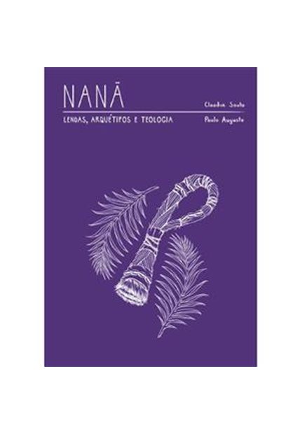 Nanã - Lendas, Arquétipo e Teologia