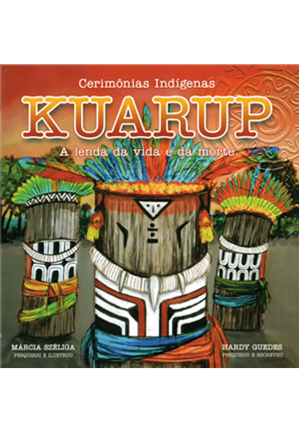 Kuarup - a Lenda da Vida e da Morte - Cerimônias Indígenas