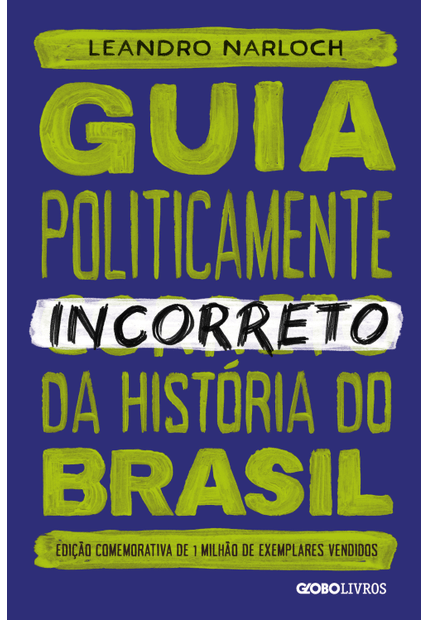 Guia Politicamente Incorreto da História do Brasil
