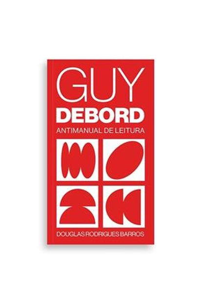 Guy Debord: Antimanual de Leitura