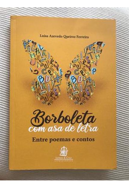 Borboleta com Asa de Letra - Entre Poemas e Contos