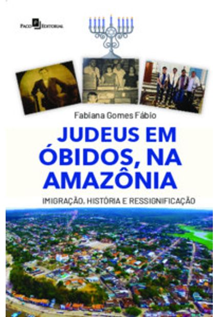 Judeus em Óbidos, na Amazônia: Imigração, História e Ressignificação