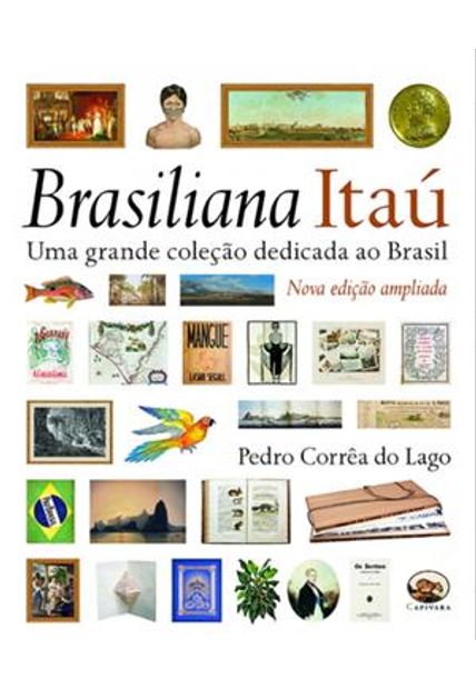 Brasiliana Itau - Uma Grande Coleção Dedicada Ao Brasil