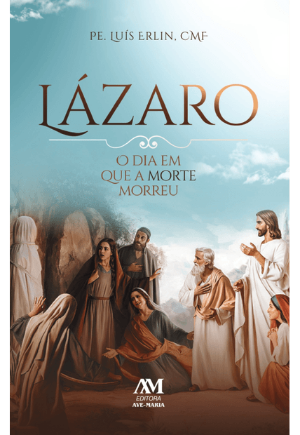 Lázaro: o Dia em Que a Morte Morreu