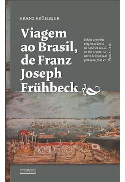 Viagem Ao Brasil, de Franz Joseph Fruhbeck