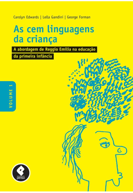 As Cem Linguagens da Criança: Volume 1: a Abordagem de Reggio Emilia na Educação da Primeira Infância
