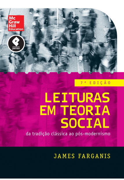 Leituras em Teoria Social: da Tradição Clássica Ao Pós-Modernismo