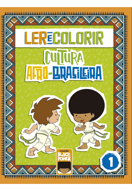 Ler e Colorir - Cultura Afro-Brasileira - Volume 1