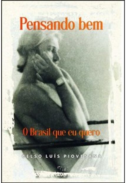 Pensando Bem: o Brasil Que Eu Quero