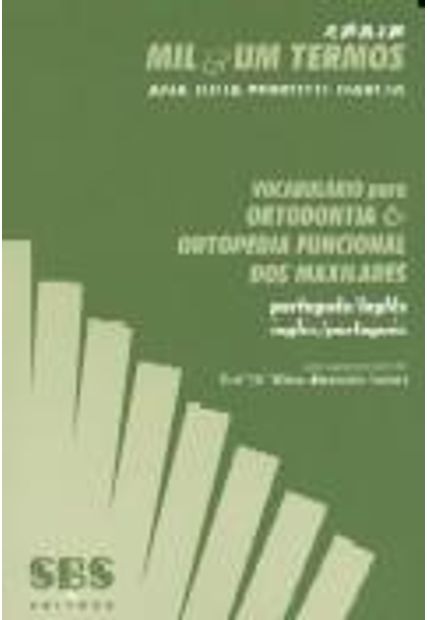 Vocabulario para Ortodontia e Ortopedia Funcional dos Maxilares - Portugues / Ingles - Ingles / Portugues
