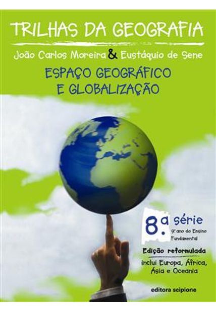 Trilhas da Geografia - 9º Ano / 8ª Serie - Espaço Geografico e Globalização