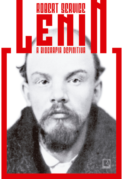 Lenin: a Biografia Definitiva