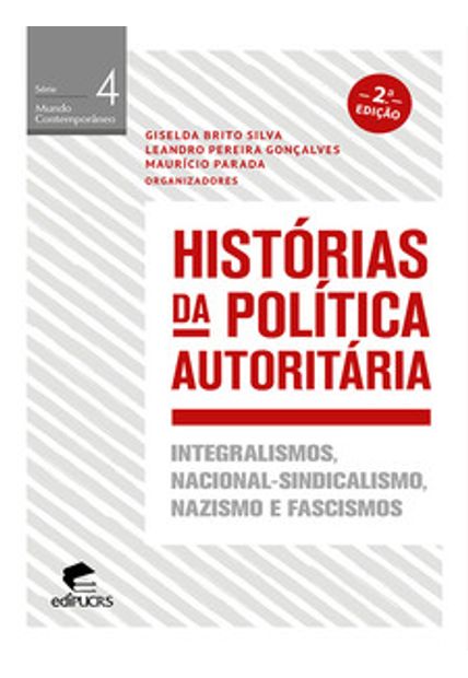 Histórias da Política Autoritária: Integralismos, Nacional-Sindicalismo, Nazismo e Fascismos