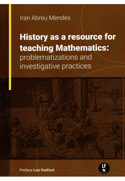 History as a Resource For Teaching Mathematics: Problematizations and Investigative Pratices