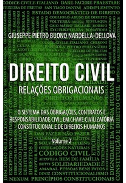 Direito Civil - Relações Obrigacionais: o Sistema das Obrigações, Contratos e Responsabilidade Civil em Chave Civilizatória Constitucional e de Direitos Humanos