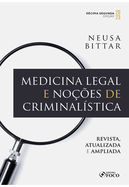 Medicina Legal e Noções de Criminalística - 12ª Ed - 2023