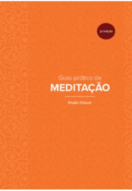 Guia Prático de Meditação - 3ª Edição