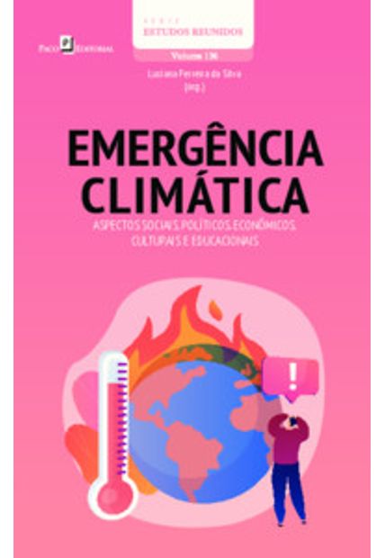 Emergência Climática: Aspectos Sociais, Políticos, Econômicos, Culturais e Educacionais