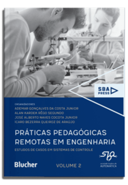 Práticas Pedagógicas Remotas em Engenharia - Volume 2: Estudos de Casos em Sistemas de Controle