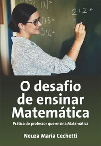 O Desafio de Ensinar Matemática: Prática do Professor Que Ensina Matemática