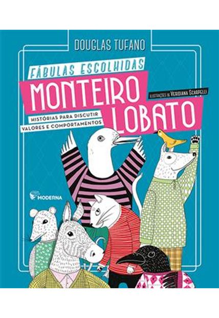 Monteiro Lobato - Fabulas Escolhidas