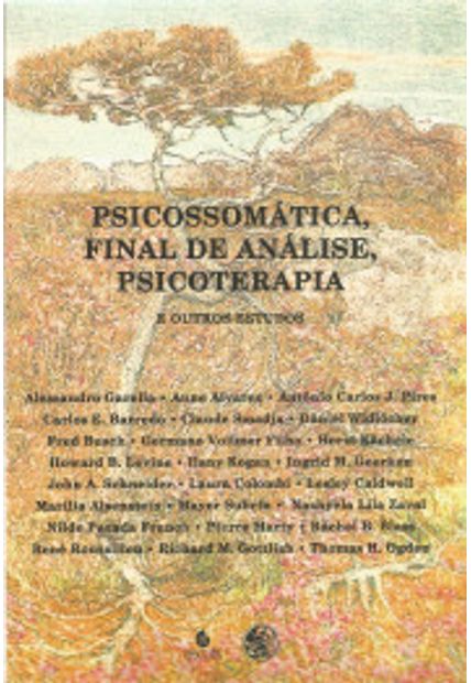 Psicossomática, Final de Análise, Psicoterapia e Outros Estudos: Livro Anual de Psicanálise Xxvi - 2012