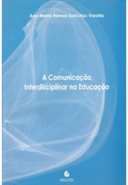 Comunicação Interdisciplinar na Educação