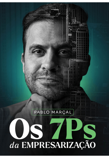 Os 7Ps da Empresarização - Pablo Marçal