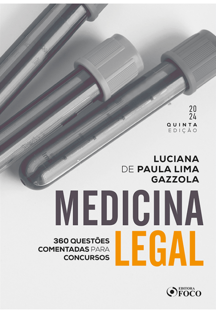 Medicina Legal : Questões Comentadas para Concursos - 5ª Ed - 2024