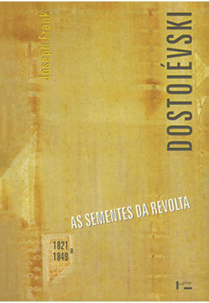 Dostoiévski I: as Sementes da Revolta, 1821-1849