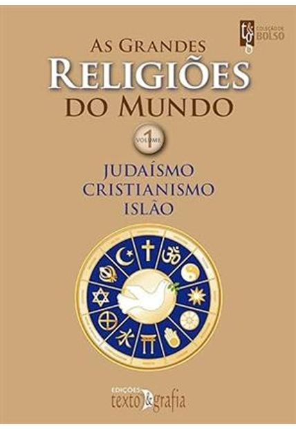 As Grandes Religiões do Mundo Vol. 1: Judaísmo, Cristianismo, Islã