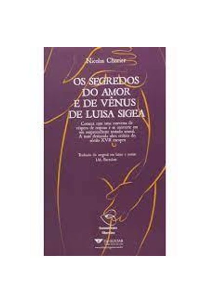 Segredos do Amor e de Venus de Luisa Sigea, os Os Segredos do Amor e de Venus de Luisa Sigea