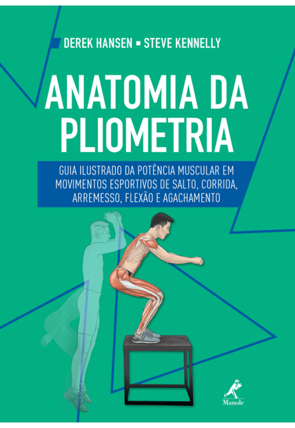 Anatomia da Pliometria: Guia Ilustrado da Potência Muscular em Movimentos Esportivos de Salto, Corrida, Arremesso, Flexão e Agachamento