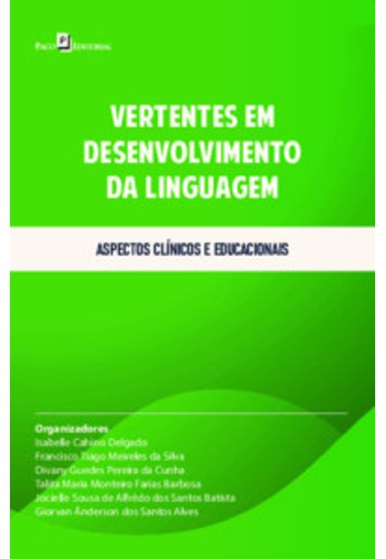 Vertentes em Desenvolvimento da Linguagem: Aspectos Clínicos e Educacionais