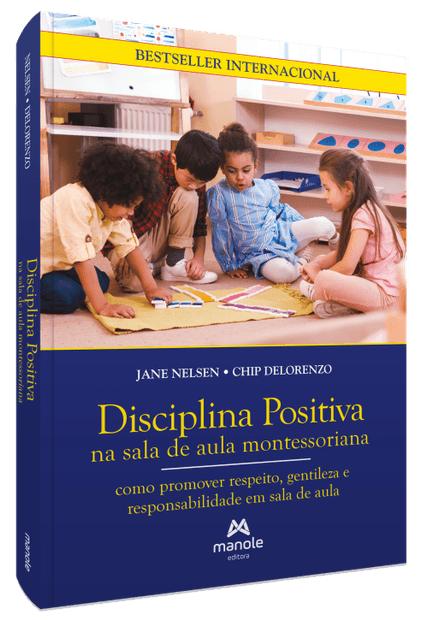 Disciplina Positiva na Sala de Aula Montessoriana: Como Promover Respeito, Gentileza e Responsabilidade em Sala de Aula