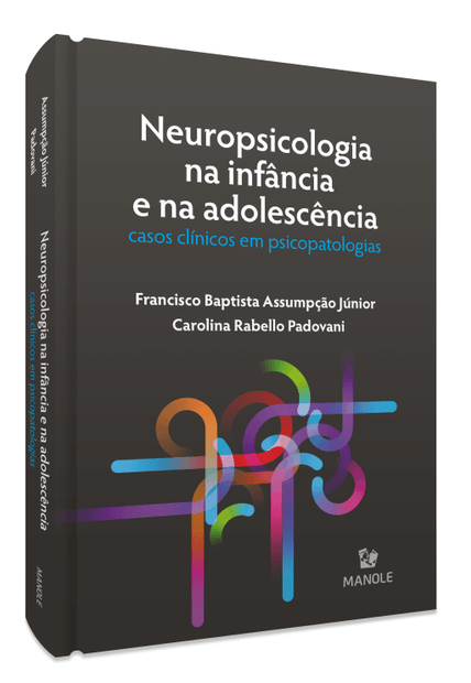 Neuropsicologia na Infância e na Adolescência: Casos Clínicos em Psicopatologias