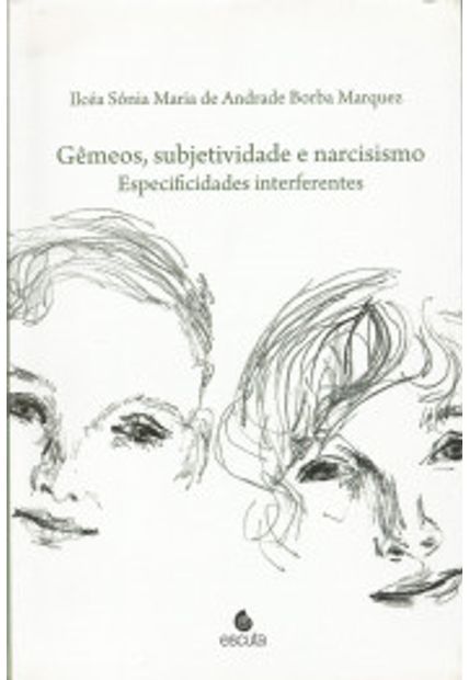 Gêmeos, Subjetividade e Narcisismo: Especificidades Interferentes