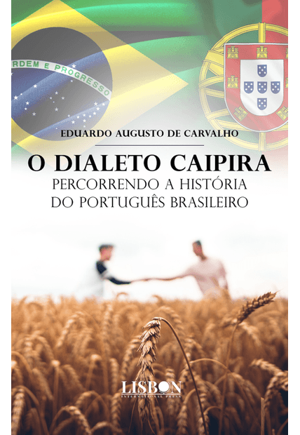 O Dialeto Caipira: Percorrendo a História do Português Brasileiro